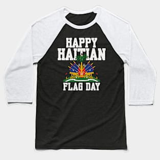 Happy Haitian Flag Day Haiti Flag Pride Baseball T-Shirt